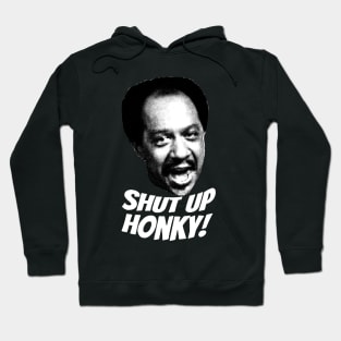 Shut Up Honky! Hoodie